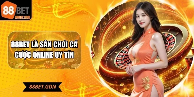 88BET là sân chơi cá cược online uy tín