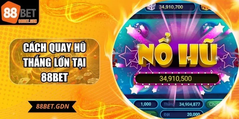 cach-quay-hu-thang-lon-tai-88bet